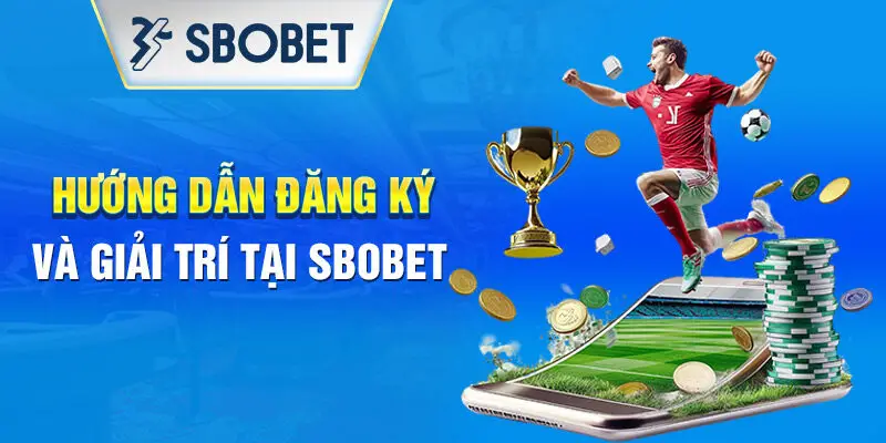 Cách đăng nhập, chơi game tại Sbobet chi tiết